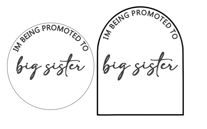 PROMOTED TO BIG SISTER