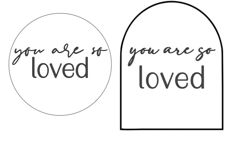 YOU ARE SO LOVED